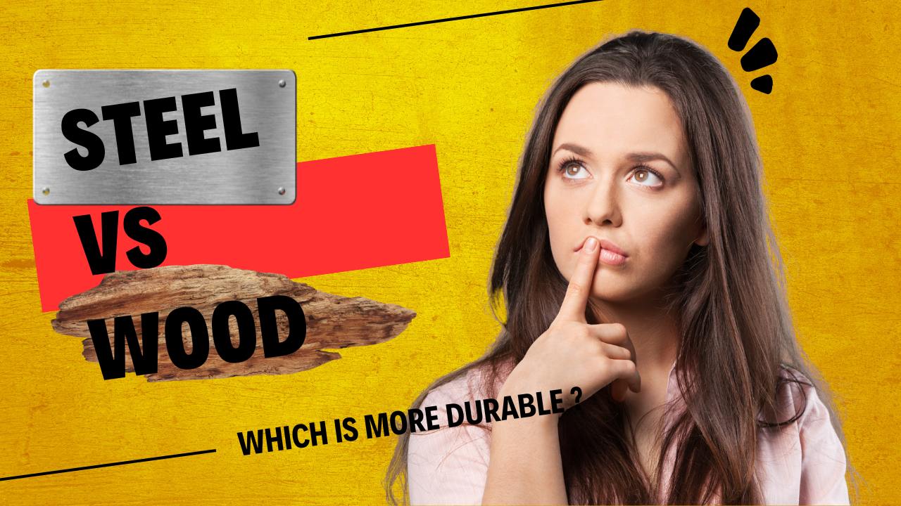 Steel vs wood
